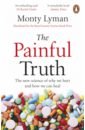 The Painful Truth. The new science of why we hurt and how we can heal