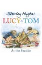 Lucy and Tom at the Seaside