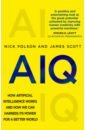 AIQ. How artificial intelligence works and how we can harness its power for a better world