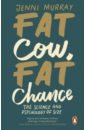 Fat Cow, Fat Chance. The science and psychology of size