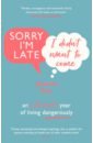 Sorry I'm Late, I Didn't Want to Come. An Introvert’s Year of Living Dangerously