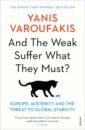 And the Weak Suffer What They Must? Europe, Austerity and the Threat to Global Stability