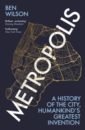 Metropolis. A History of the City, Humankind’s Greatest Invention