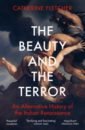 The Beauty and the Terror. An Alternative History of the Italian Renaissance