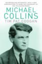 Michael Collins. A Biography