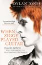 When Ziggy Played Guitar. David Bowie and Four Minutes that Shook the World