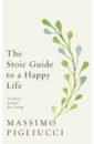 The Stoic Guide to a Happy Life. 53 Brief Lessons for Living