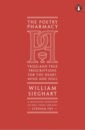 The Poetry Pharmacy. Tried-and-True Prescriptions for the Heart, Mind and Soul