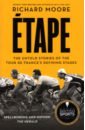 Etape. The untold stories of the Tour de France's defining stages