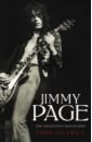 Jimmy Page. The Definitive Biography