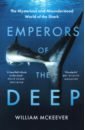 Emperors of the Deep. The Mysterious and Misunderstood World of the Shark