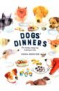 Dogs' Dinners. The Healthy, Happy Way to Feed Your Dog