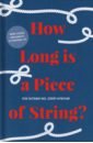 How Long is a Piece of String? More hidden mathematics of everyday life