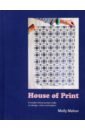 House of Print. A modern printer's take on design, colour and pattern