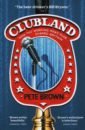 Clubland. How The Working Men's Club Shaped Britain