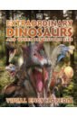 Extraordinary Dinosaurs. Visual Encyclopedia