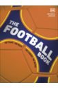 The Football Book. The Teams. The Rules. The Leagues. The Tactics