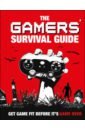 The Gamers' Survival Guide. Get Game Fit Before It's Game Over