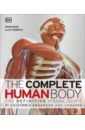 The Complete Human Body. The Definitive Visual Guide