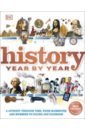 History Year by Year. A Journey Through Time, From Mammoths And Mummies To Flying And Facebook