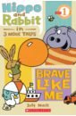 Hippo and Rabbit. Brave Like Me. Level 1
