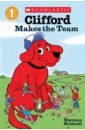 Clifford the Big Red Dog. Clifford Makes the Team. Level 1