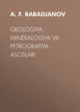 GEOLOGIYA, MINERALOGIYA VA PETROGRAFIYA ASOSLARI