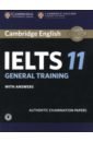 Cambridge IELTS 11. General Training. Student's Book + answers + Audio. Authentic Examination Papers