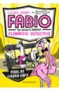 Fabio the World's Greatest Flamingo Detective. Peril at Lizard Lake