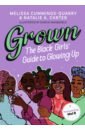 Grown. The Black Girls' Guide to Glowing Up