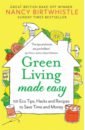 Green Living Made Easy. 101 Eco Tips, Hacks and Recipes to Save Time and Money