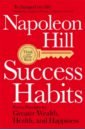 Success Habits. Proven Principles for Greater Wealth, Health, and Happiness