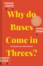 Why Do Buses Come In Threes? The Hidden Mathematics Of Everyday Life