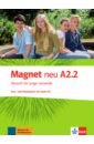 Magnet neu A2.2. Deutsch für junge Lernende. Kurs- und Arbeitsbuch mit Audio-CD