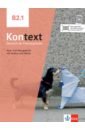 Kontext B2.1. Deutsch als Fremdsprache. Kurs- und Übungsbuch mit Audios und Videos