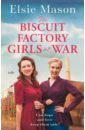 The Biscuit Factory Girls at War