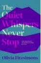 The Quiet Whispers Never Stop