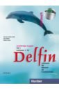 Delfin. Lehrbuch Teil 1 mit integrierten Audio-CDs – Lektionen 1–10. Lehrwerk für Deutsch