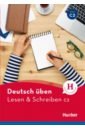 Deutsch uben. Lesen & Schreiben C2