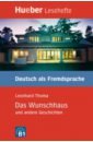 Das Wunschhaus und andere Geschichten. Leseheft. Deutsch als Fremdsprache