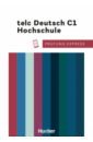 Prüfung Express – telc Deutsch C1 Hochschule. Übungsbuch mit Audios online. Deutsch als Fremdsprache