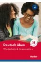 Deutsch üben. Wortschatz & Grammatik A1