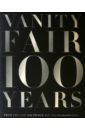 Vanity Fair 100 Years. From the Jazz Age to Our Age