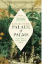 Palace of Palms. Tropical Dreams and the Making of Kew