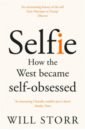 Selfie. How the West Became Self-Obsessed