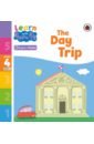 The Day Trip. Level 4 Book 6