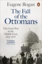 The Fall of the Ottomans. The Great War in the Middle East, 1914-1920