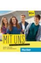 Mit uns B1+. 1 Audio-CD zum Kursbuch, 1 Audio-CD zum Arbeitsbuch. Deutsch für Jugendliche