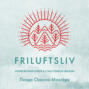 Friluftsliv: Норвежский ключ к счастливой жизни