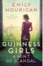 The Guinness Girls. A Hint of Scandal